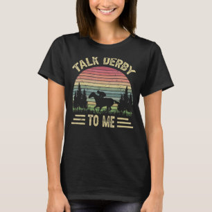 Talk Derby To Me Vintage Horse Racing Derby Race O T-Shirt