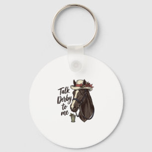 Talk Derby To Me Vintage Horse Racing Shirt Design Key Ring