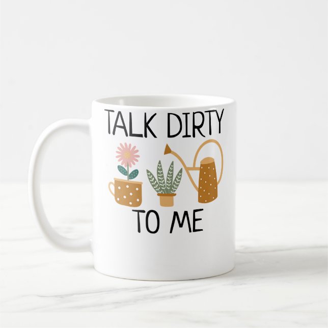Talk Dirty To Me Plant Lady Funny Pun Gardening Fl Coffee Mug (Left)