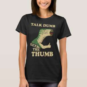 Talk Dumb Get The Thumb Dinosaur T-Shirt