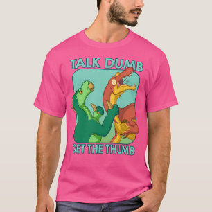 Talk Dumb Get The Thumb - Iguanodon Vs Baryonyx T-Shirt