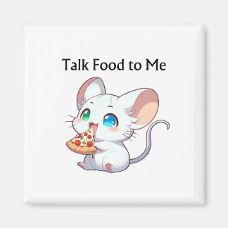 Talk Food to Me Magnet
