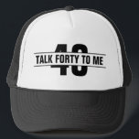 Talk Forty To Me Forty Squad 40th Birthday Party Trucker Hat<br><div class="desc">Talk Forty To Me Forty Squad 40th Birthday Party Trucker Hat</div>