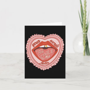 Talk Gentle To Me Your Words Card