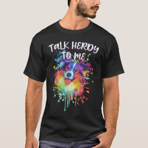 Talk Herdy To Me  Australian Shepherd Humor Aussie T-Shirt