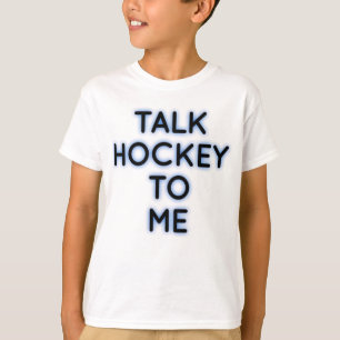 Talk Hockey To Me T-Shirt