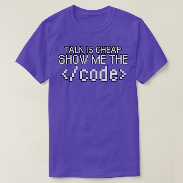 Talk is cheap show me the code T-Shirt (Design Front)