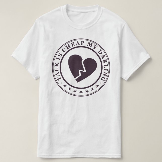 talk is cheap T-Shirt (Design Front)