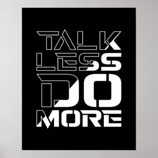 Talk Less Do More Inspiring Motivational Quote Poster