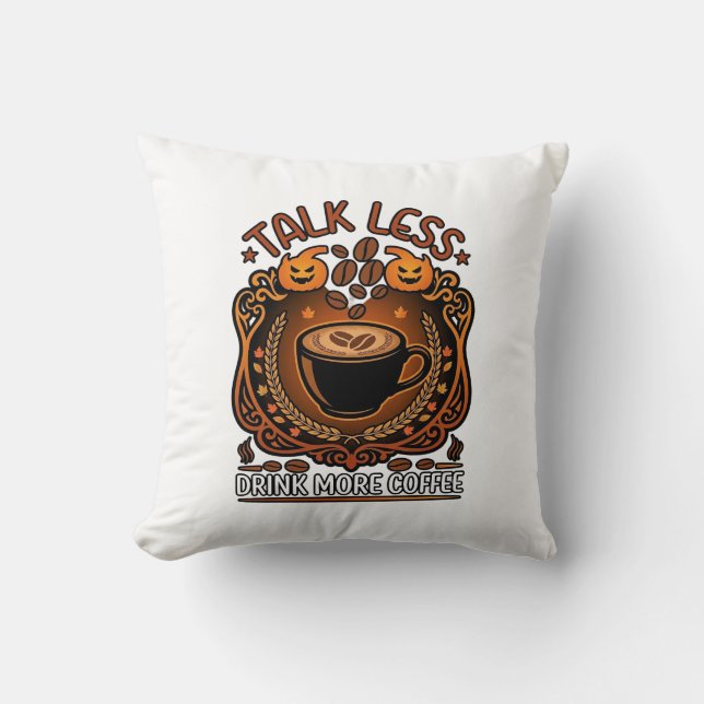 Talk Less Drink More Coffee Cup Halloween Pumpkins Cushion (Front)