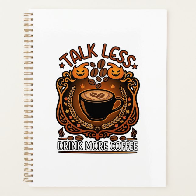 Talk Less Drink More Coffee Cup Halloween Pumpkins Planner (Front)
