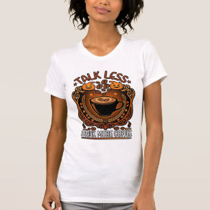 Talk Less Drink More Coffee Cup Halloween Pumpkins T-Shirt