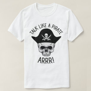 Talk Like a Pirate Arrr! T-Shirt