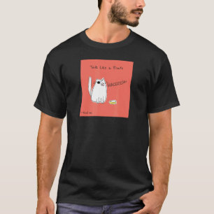 Talk Like A Pirate Day Cat Pet Food Humour Fun Cu T-Shirt