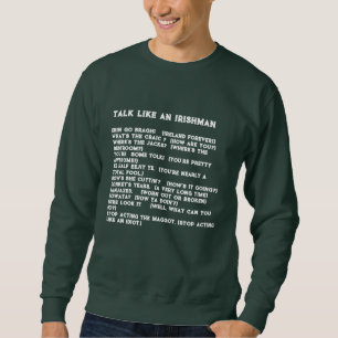 "TALK LIKE AN IRISHMAN" MEN'S ST. PATRICK'S DAY SWEATSHIRT