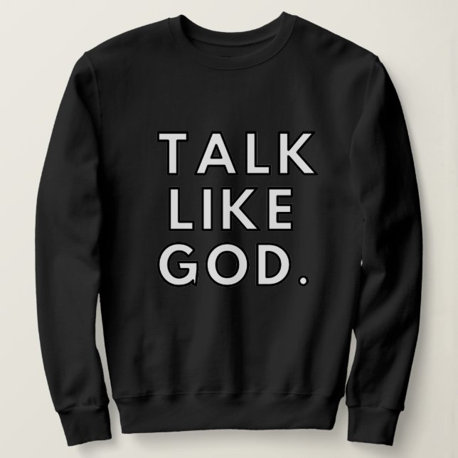 Talk Like God Long Sleeve Tee (Design Front)