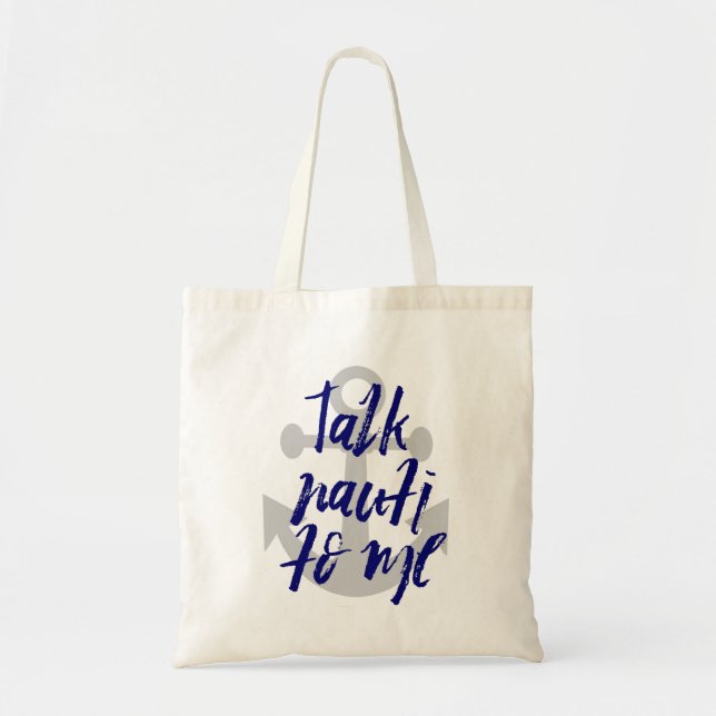 Talk Nauti to me Anchor Bachelorette Vacation Boat Tote Bag (Front)