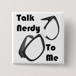 Talk Nerdy to Me! 15 Cm Square Badge