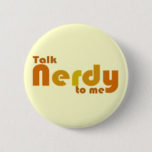 Talk nerdy to me 6 cm round badge