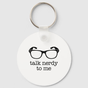 Talk Nerdy To Me Key Ring