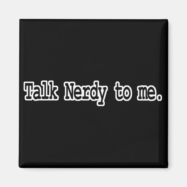 talk nerdy to me magnet (Front)
