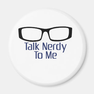 Talk Nerdy To Me Magnet