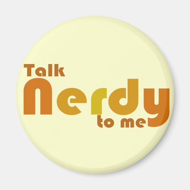 Talk nerdy to me magnet (Front)