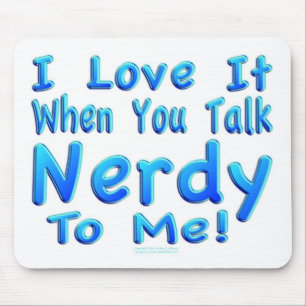 Talk Nerdy To Me Mouse Pad