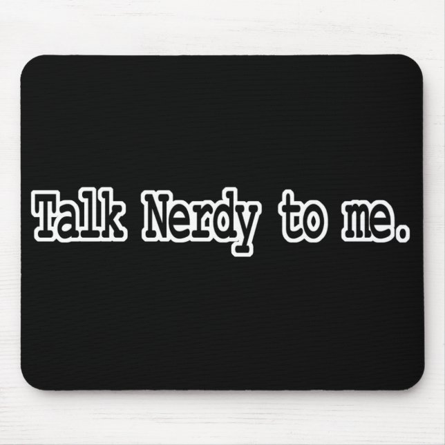 talk nerdy to me mouse pad (Front)