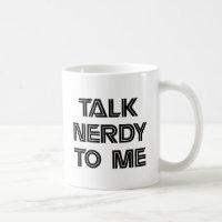 Talk Nerdy to Me Mug