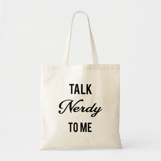 Talk Nerdy to Me Tote Bag (Front)
