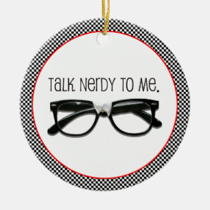 Talk Nerdy To Me TWO-SIDED Ceramic Tree Decoration