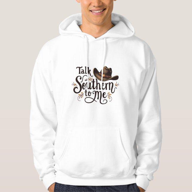 Talk Southern to Me Funny Cowboy Hat Western   Hoodie (Front)