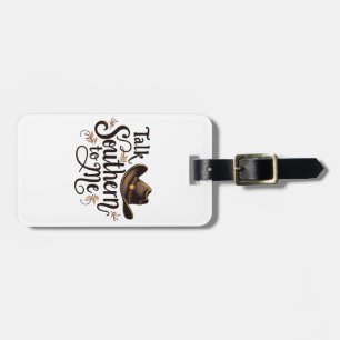 Talk Southern to Me Funny Cowboy Hat Western   Luggage Tag