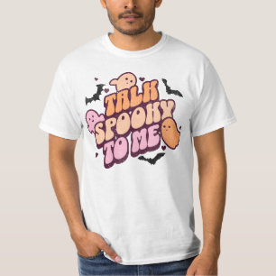 Talk spooky to me T-Shirt