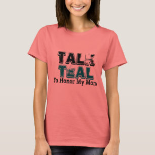 Talk Teal Ovarian Cancer For Mum Tshirt