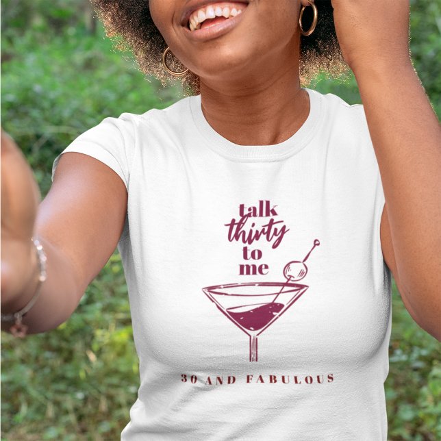 Talk Thirty To Me 30th Birthday Cocktail Party   T-Shirt (Creator Uploaded)