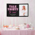Talk THIRTY To Me 30th Birthday Party Neon Pink Banner<br><div class="desc">Talk THIRTY To Me 30th Birthday Party Neon Pink Party Decor Banner features a modern pink neon text "Talk Thirty to me!" in modern calligraphy script on a black background and personalised with your name and favourite photo. Designed by Evco Studio www.zazzle.com/store/evcostudio</div>