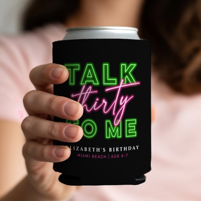 Talk Thirty To Me Dirty 30 Neon Green & Pink Can Cooler (Creator Uploaded)