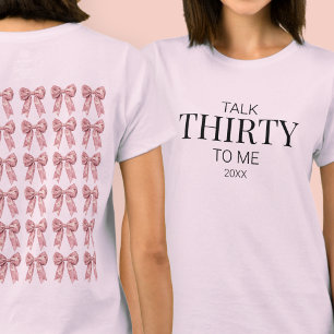 Talk Thirty to Me Elegant Bow Simple 30th Birthday T-Shirt
