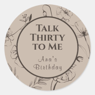 Talk Thirty To Me Taupe and Espresso Floral Favour Classic Round Sticker