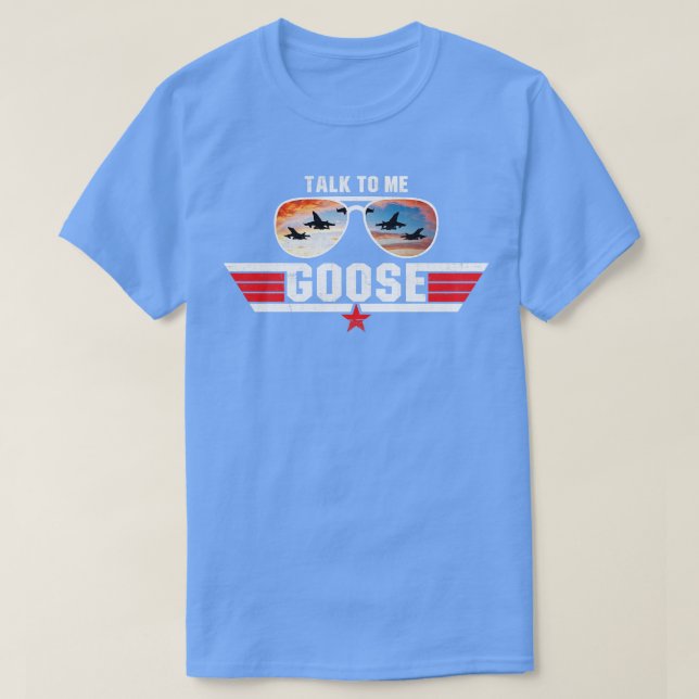 Talk To Me Goose T-Shirt (Design Front)