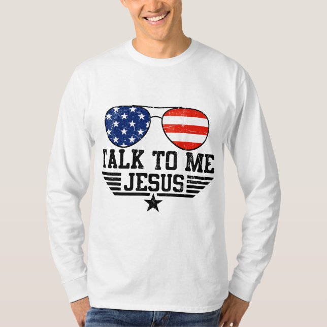 Talk To me Jesus Glasses Usa Flag T-Shirt (Front)