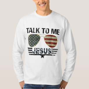 Talk To me Jesus US Flag Christian T-Shirt