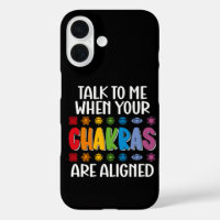 Talk To Me When Your Chakras Are Aligned Funny