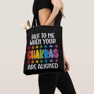 Talk To Me When Your Chakras Are Aligned Funny Tote Bag