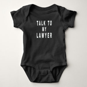 Talk To My Lawyer Bodysuit, Funny Attorney Baby ba Baby Bodysuit