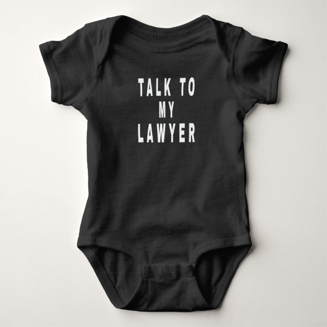 Talk To My Lawyer Bodysuit, Funny Attorney Baby ba Bodysuit (Front)