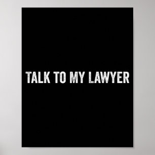 Talk To My Lawyer Funny  Poster