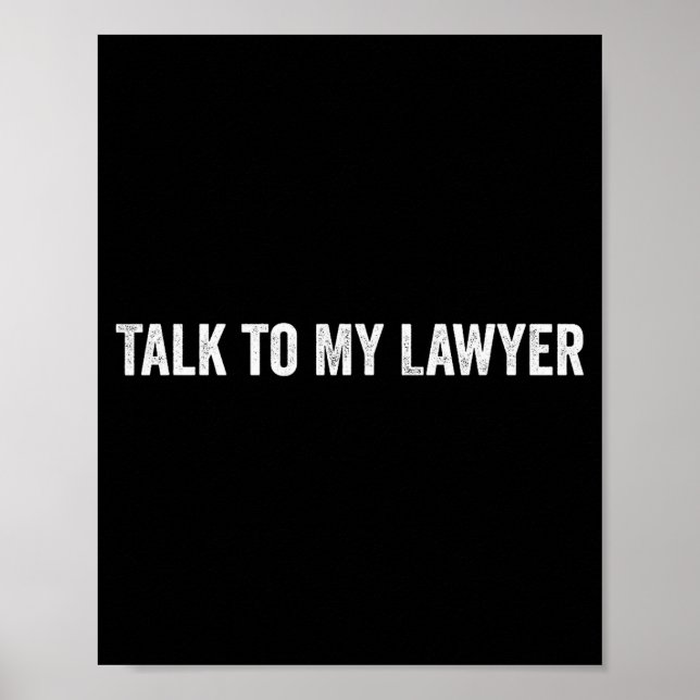 Talk To My Lawyer Funny  Poster (Front)